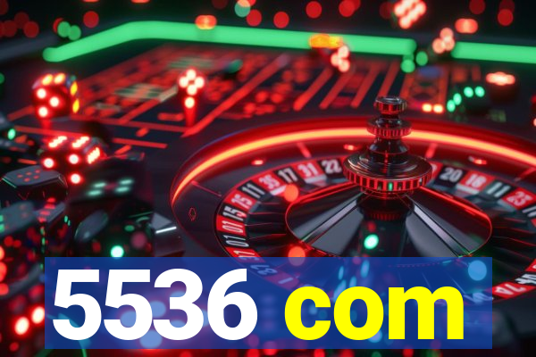 5536 com