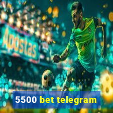 5500 bet telegram