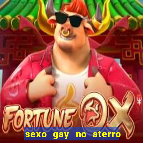 sexo gay no aterro do flamengo