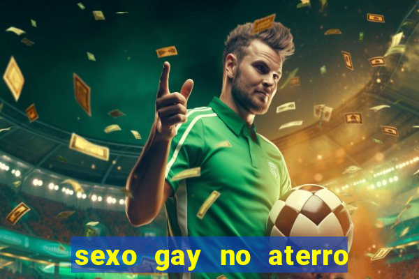 sexo gay no aterro do flamengo