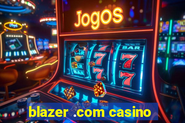 blazer .com casino