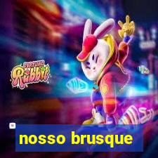 nosso brusque