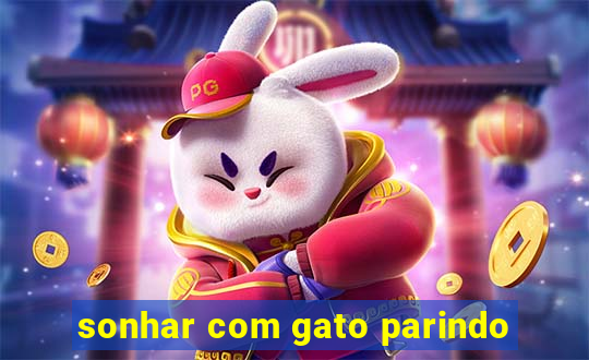 sonhar com gato parindo