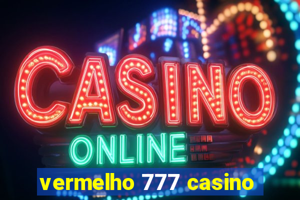 vermelho 777 casino