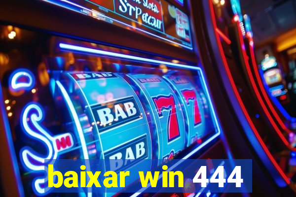 baixar win 444