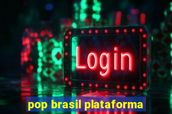 pop brasil plataforma