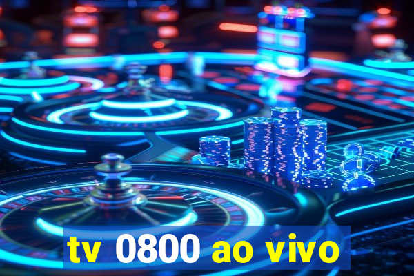 tv 0800 ao vivo