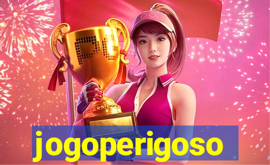 jogoperigoso