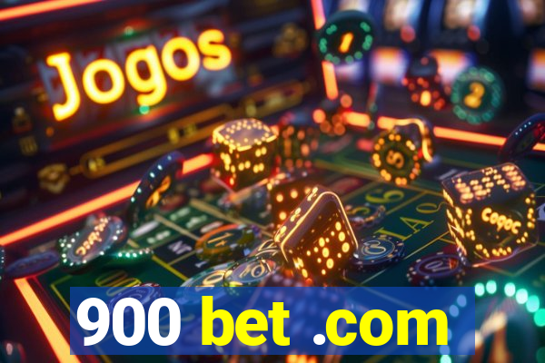 900 bet .com