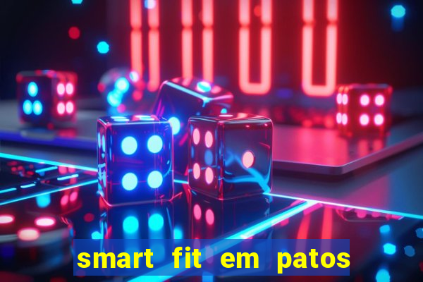 smart fit em patos de minas