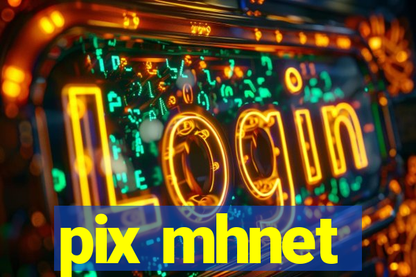 pix mhnet