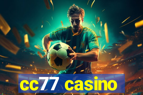 cc77 casino