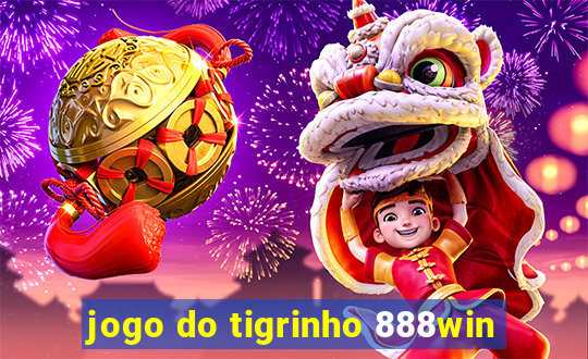 jogo do tigrinho 888win