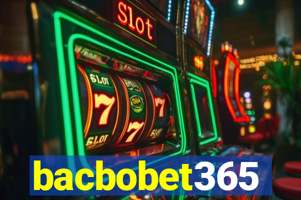 bacbobet365