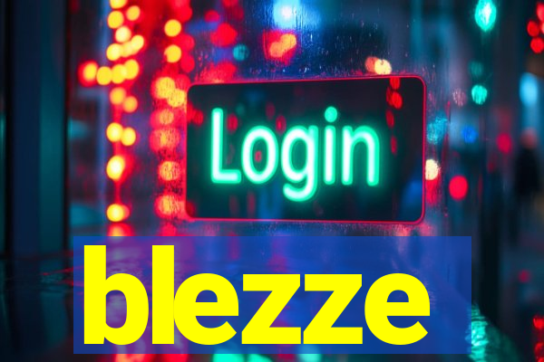 blezze