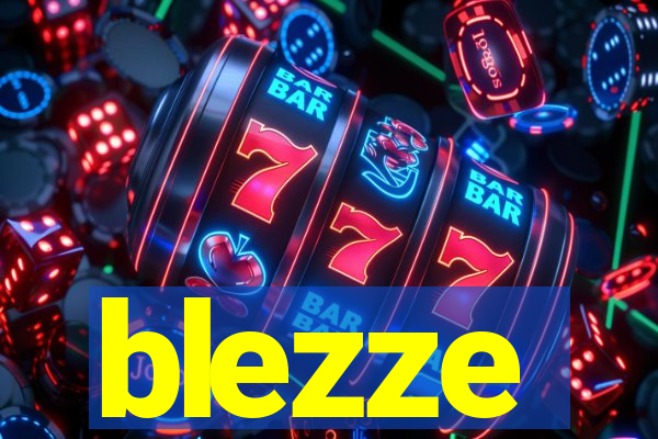 blezze