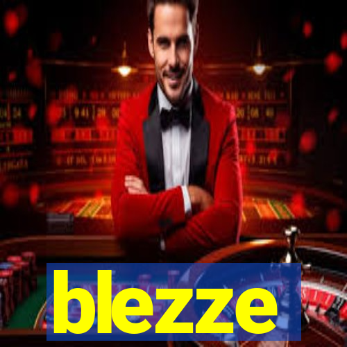 blezze