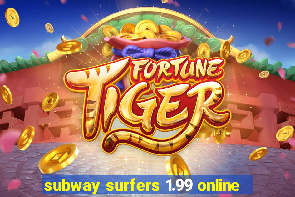 subway surfers 1.99 online