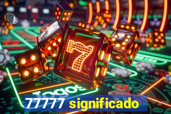 77777 significado