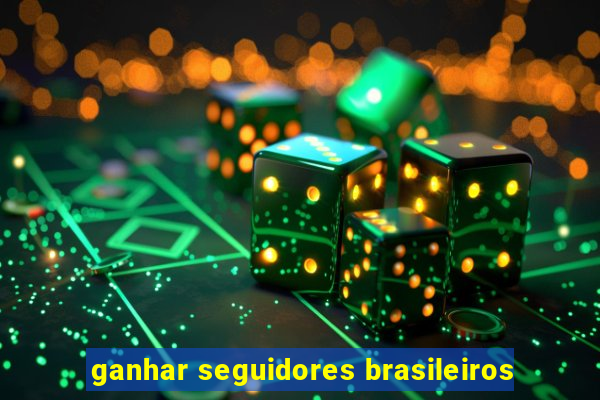 ganhar seguidores brasileiros