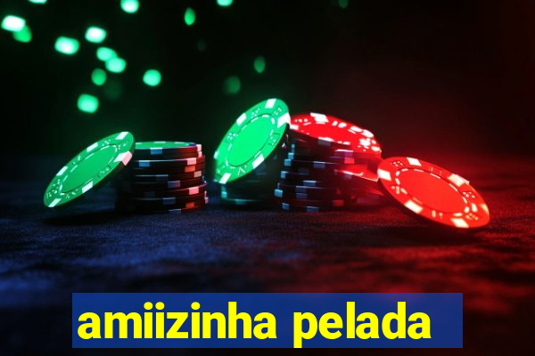 amiizinha pelada