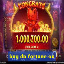 bug do fortune ox