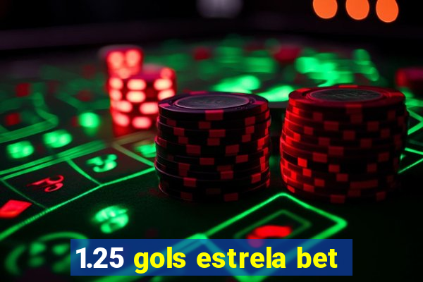 1.25 gols estrela bet