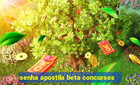 senha apostila beta concursos