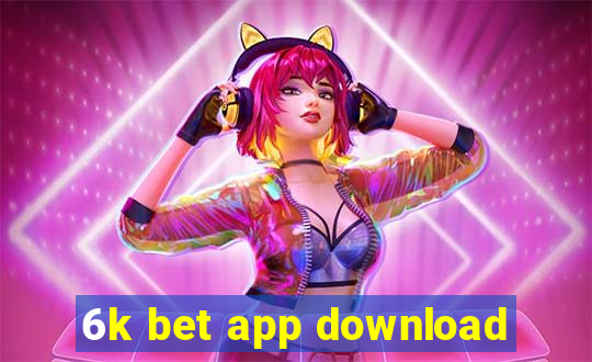 6k bet app download