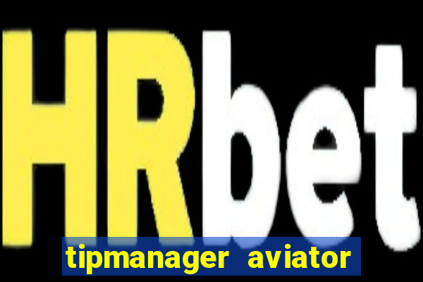 tipmanager aviator aposta 1