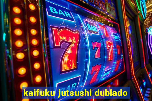 kaifuku jutsushi dublado