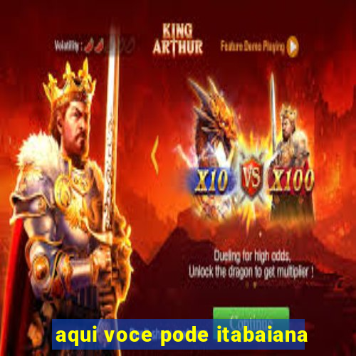 aqui voce pode itabaiana