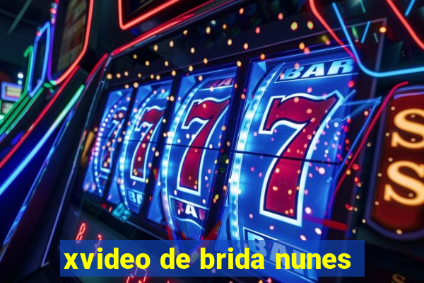 xvideo de brida nunes