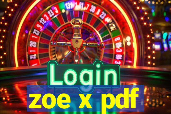 zoe x pdf