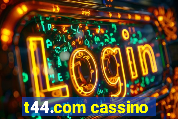 t44.com cassino