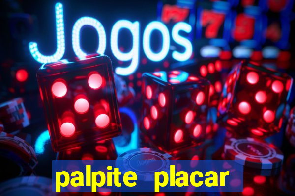 palpite placar exato de hoje