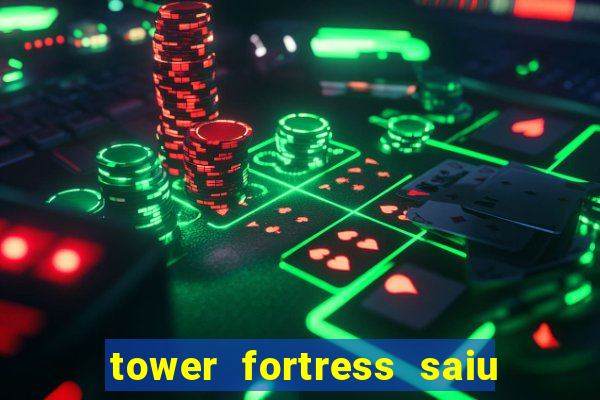 tower fortress saiu da play store