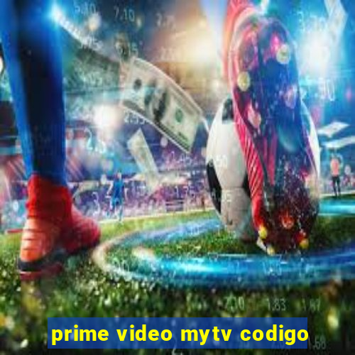 prime video mytv codigo