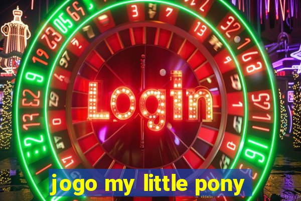 jogo my little pony