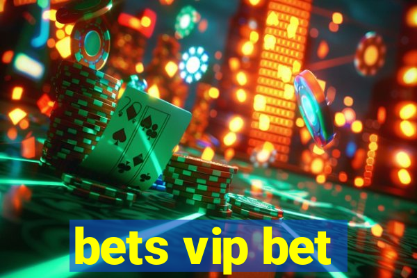 bets vip bet