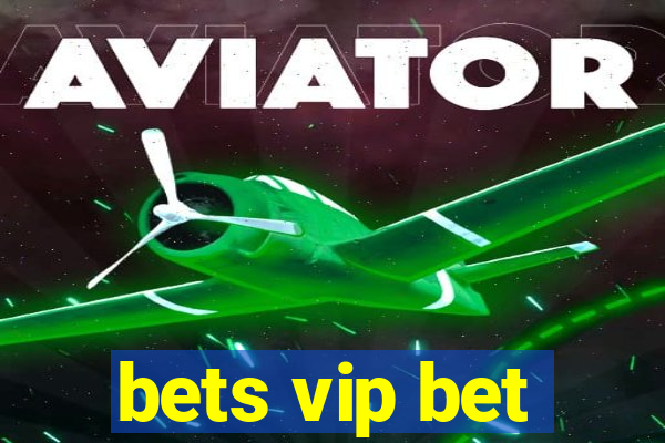 bets vip bet