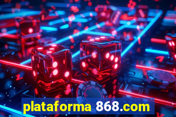 plataforma 868.com