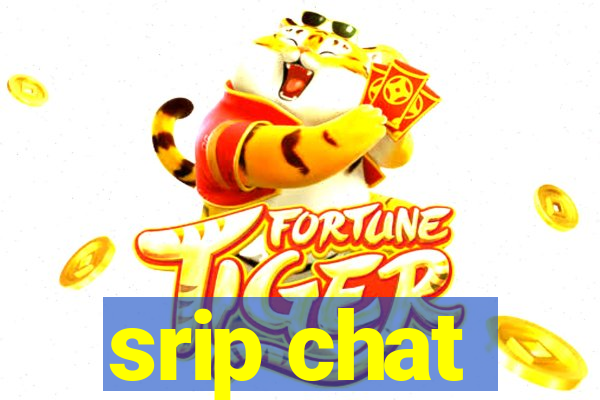 srip chat