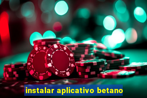 instalar aplicativo betano