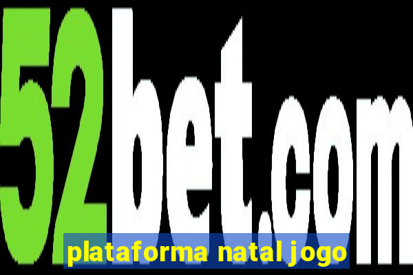 plataforma natal jogo