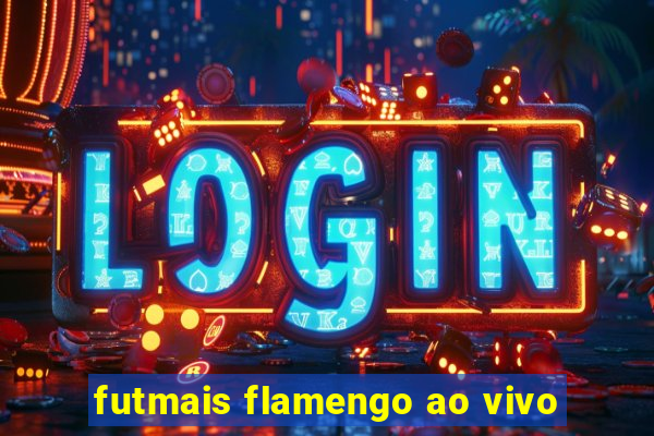 futmais flamengo ao vivo