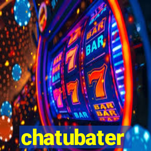 chatubater