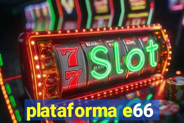 plataforma e66