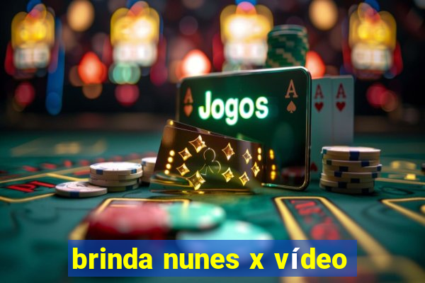 brinda nunes x vídeo