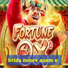 brida nunes quem e